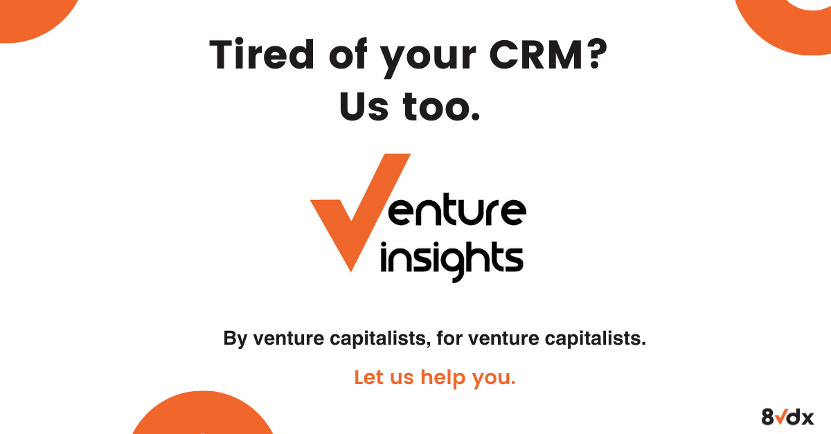 Use Venture Insights by 8vdx To Simplify and Superpower Your Venture Capital CRM